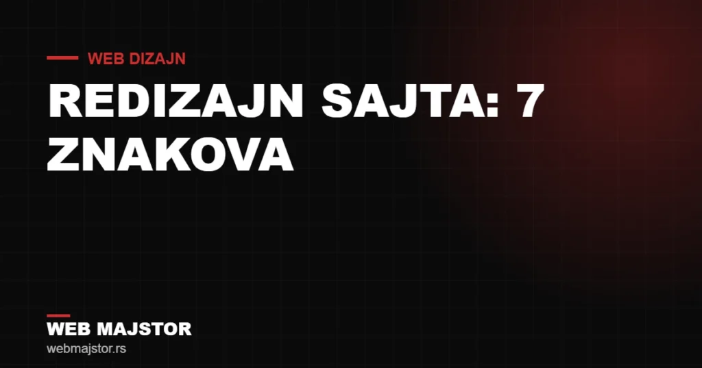 Redizajn sajta: 7 znakova da je vreme za novi sajt