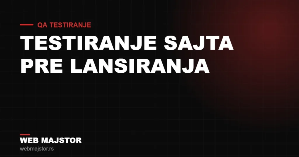 Zašto sajt mora da se testira pre lansiranja